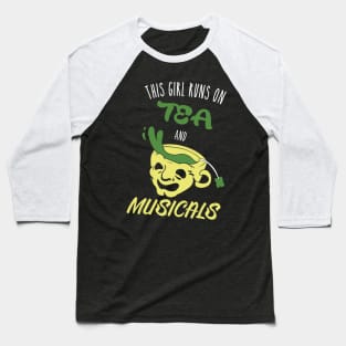 Tea And Musicals Lover Girl Baseball T-Shirt